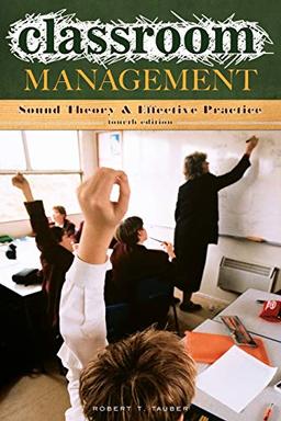 Classroom Management: Sound Theory And Effective Practice