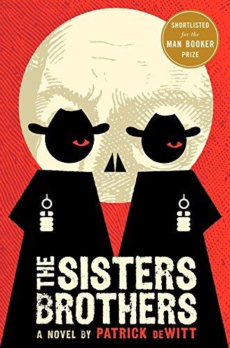 The Sisters Brothers: A Novel