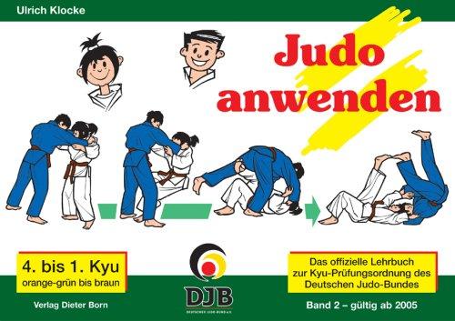 Das offizielle Lehrbuch des Deutschen Judo Bundes (DJB) e.V. zur Kyu-Prüfungsordnung: Judo anwenden: BD 2