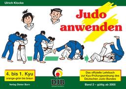 Das offizielle Lehrbuch des Deutschen Judo Bundes (DJB) e.V. zur Kyu-Prüfungsordnung: Judo anwenden: BD 2