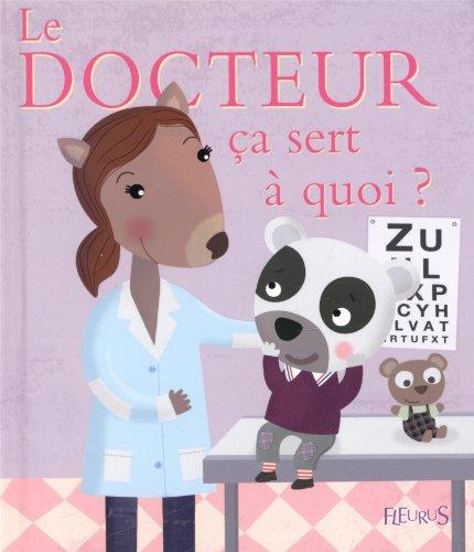 Le docteur, ça sert à quoi ?