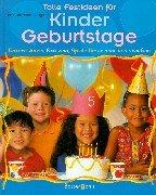 Tolle Festideen für Kindergeburtstage. Dekorationen, Sketche, Spiele und vieles mehr