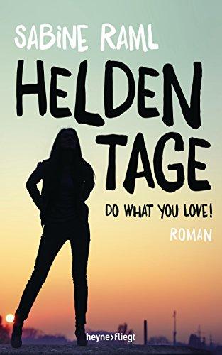 Heldentage: Roman (Heyne fliegt)