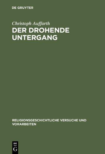 Der drohende Untergang (Religionsgeschichtliche Versuche Und Vorarbeiten,)