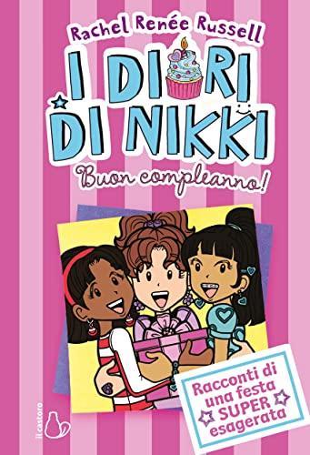 Buon compleanno! I diari di Nikki (Il Castoro bambini)