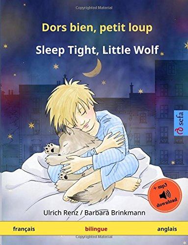 Dors bien, petit loup – Sleep Tight, Little Wolf. Livre bilingue pour enfants (français – anglais) (www.childrens-books-bilingual.com)