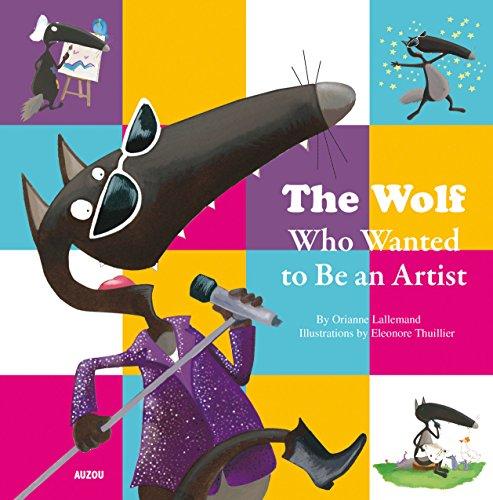 The Wolf Who Wanted to Be an Artist (My Little Picture Book)