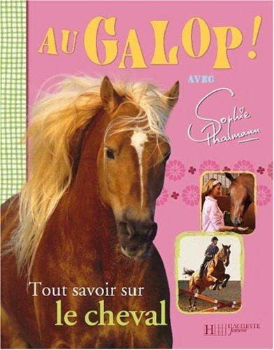 Au galop ! avec Sophie Thalmann : tout savoir sur le cheval