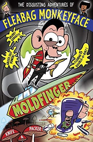 The Disgusting Adventures of Fleabag Monkeyface 5: Moldfinger