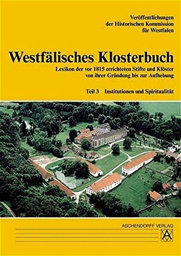 Westfälisches Klosterbuch. Lexikon der vor 1815 errichteten Stifte und Klöster von ihrer Gründung bis zur Aufhebung: Westfälisches Klosterbuch. ... zur Kirchen- und Religionsgeschichte)