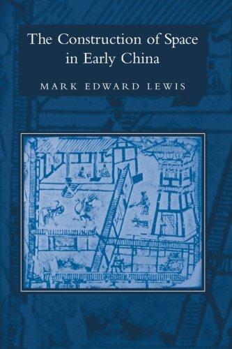 The Construction of Space in Early China (Suny Series in Chinese Philosophy and Culture)