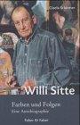 Willi Sitte. Farben und Folgen. Eine Autobiographie