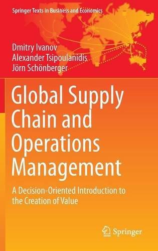 Global Supply Chain and Operations Management: A Decision-Oriented Introduction to the Creation of Value (Springer Texts in Business and Economics)