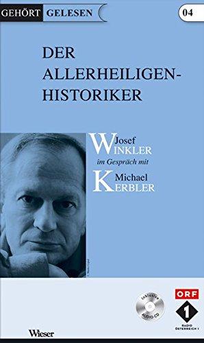 Der Allerheiligenhistoriker.: Josef Winkler im Gespräch mit Michael Kerbler (Gehört gelesen)