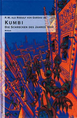 Die Schrecken des Jahres 1000. Utopischer Ritterroman: Die Schrecken des Jahres 1000, 3 Bde., Bd.2, Kumbi