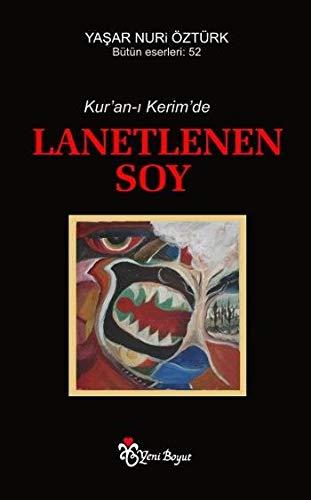 Kuran-i Kerimde Lanetlenen Soy: Kur'an-ı Kerim'de