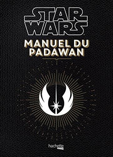 Star Wars, manuel du padawan : 100 exercices pratiques pour l'aspirant jedi