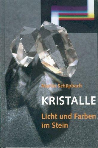 Kristalle: Licht und Farben im Stein