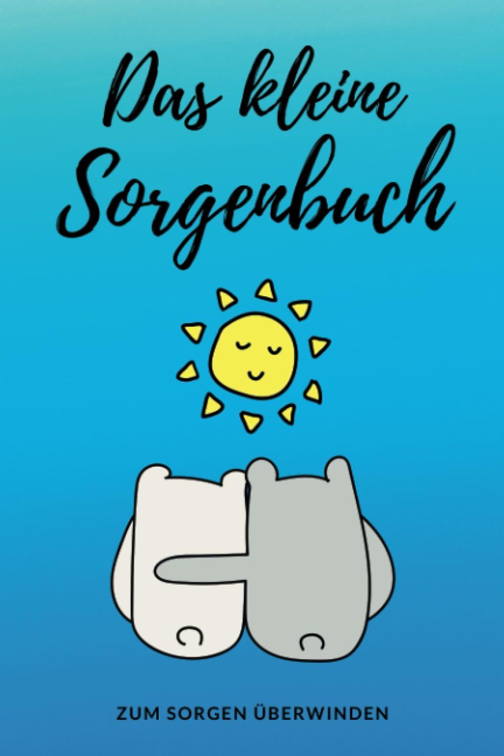 Das kleine Sorgenbuch: Zum Sorgen überwinden | Journal für Kinder und Jugendliche um Ängste zu analysieren (und sie mit Hilfe eines Erwachsenen zu besprechen) ("The APaion" - Blaue Serie, Band 1)