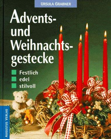 Advents- und Weihnachtsgestecke. Festlich, edel, stilvoll