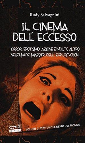 Il cinema dell'eccesso. Horror, erotismo, azione e molto altro nei film dei maestri dell'exploitation (Visioni)