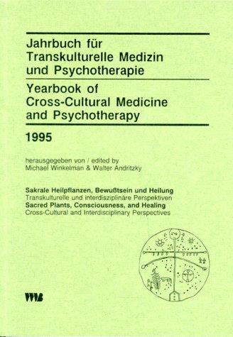 Jahrbuch für Transkulturelle Medizin und Psychotherapie /Yearbook of Cross-Cultural Medicine and Psychotherapy: Jahrbuch für Transkulturelle Medizin ... Kulturvergleichende Therapieforschung (IIKT))