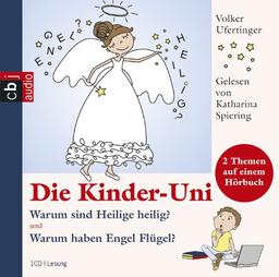 Die Kinder-Uni - Warum sind Heilige heilig? und Warum haben Engel Flügel?