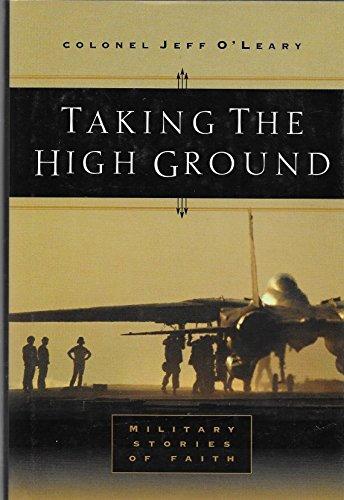 Taking the High Ground: Military Moments With God