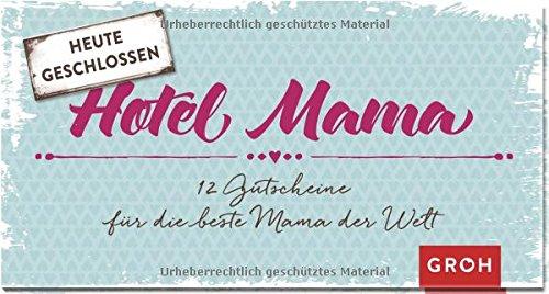 Gutscheinbuch Hotel Mama: 12 Gutscheine für die beste Mama der Welt