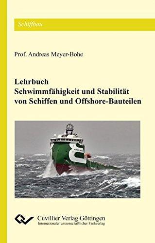 Schwimmfähigkeit und Stabilität von Schiffen und Offshore-Bauteilen