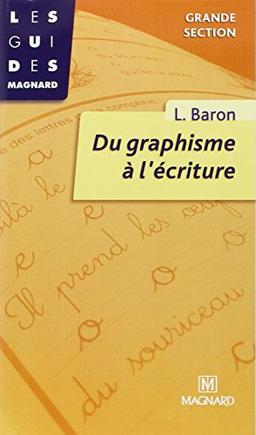 Du graphisme à l'écriture : en grande section