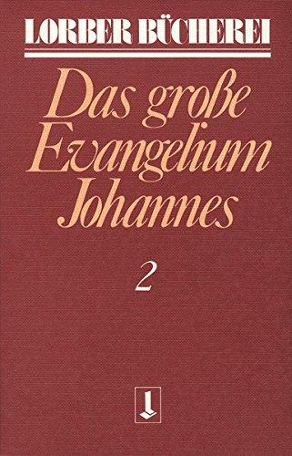 Johannes, das große Evangelium, 11 Bde., Kt, Bd.2 (Lorberbücherei)