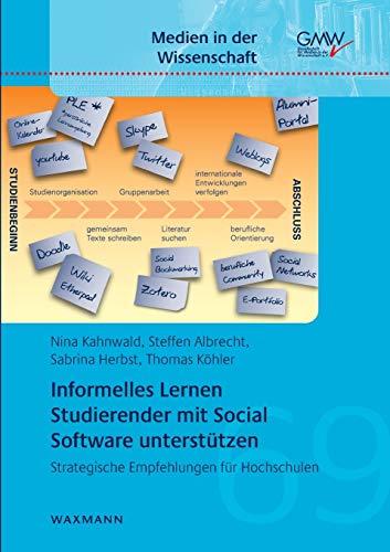 Informelles Lernen Studierender mit Social Software unterstützen: Strategische Empfehlungen für Hochschulen (Medien in der Wissenschaft)