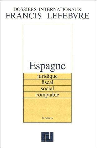 Espagne : juridique, fiscal, social, comptable