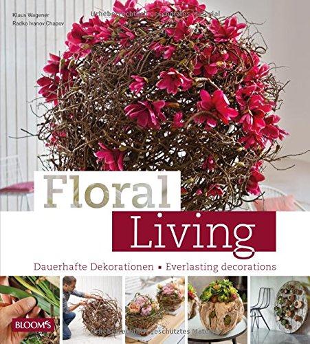 Floral Living: Dauerhafte Dekorationen