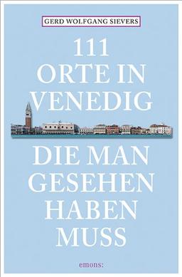 111 Orte in  Venedig,  die man gesehen haben muss