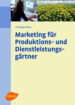 Marketing für Produktions- und Dienstleistungsgärtner