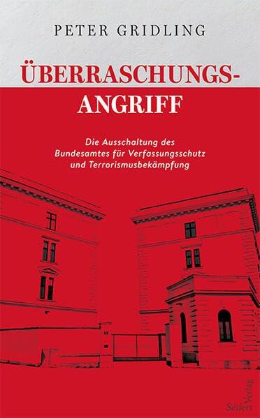 Überraschungsangriff: Die Ausschaltung des Bundesamtes für Verfassungsschutz und Terrorismusbekämpfung