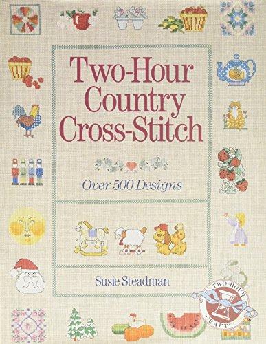 Two-Hour Country Cross-Stitch: Over 500 Designs