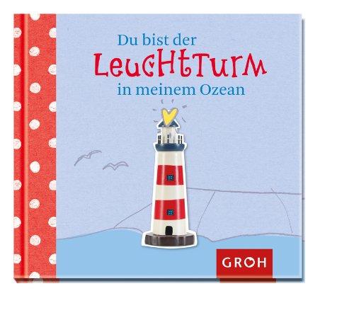 Du bist der Leuchtturm in meinem Ozean