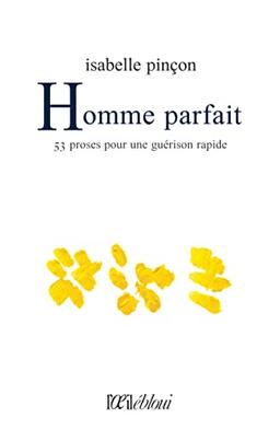 Homme parfait : 53 proses pour une guérison rapide