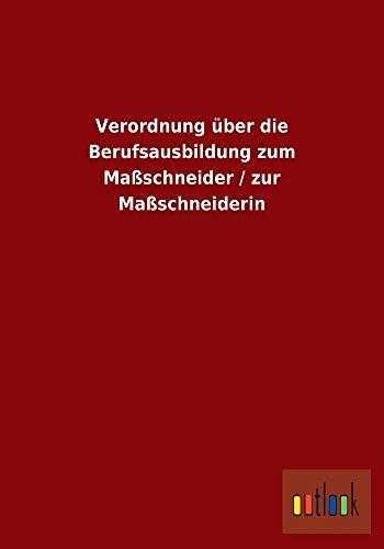 Verordnung über die Berufsausbildung zum Maßschneider / zur Maßschneiderin