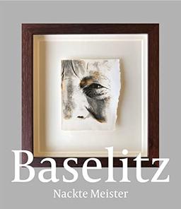 Georg Baselitz: Nackte Meister (Zeitgenössische Kunst)