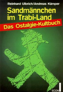 Sandmännchen im Trabi- Land. Das Ostalgie- Kultbuch.