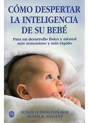 Cómo despertar la inteligencia de su bebé (MADRE Y BEBÉ)