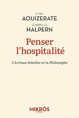 Penser l'hospitalité : l'artisan hôtelier et la philosophe