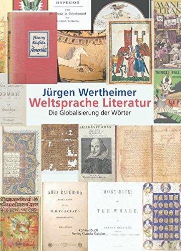 Weltsprache Literatur: Die Globalisierung der Wörter