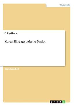 Korea. Eine gespaltene Nation