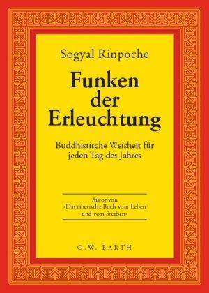 Funken der Erleuchtung. Buddhistische Weisheit für jeden Tag des Jahres.