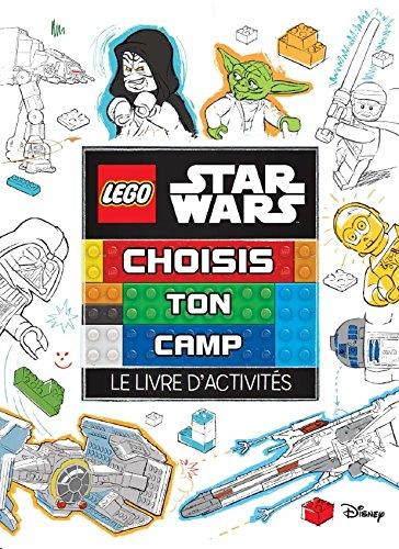 Lego Star Wars : choisis ton camp : le livre d'activités